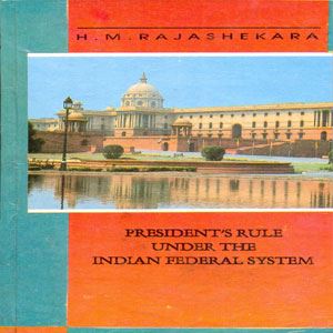 Picture of President's Rule Under The Indian Federal System (Hard Bind)