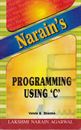 Picture of Narain ' s Programming Using 'C'