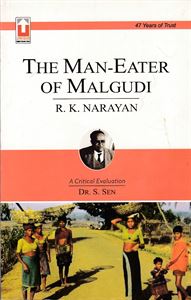 Picture of R.K Narayan's The Man-Eater Of Malhudi (Critical Evaluation By Dr. S.Sen)