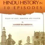 10 Lessons From Hindu History in 10 Episodes