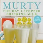 The Day I Stopped Drinking Milk