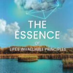 The Essence of Life's Invaluable Principles