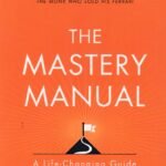 The Mastery Manual
