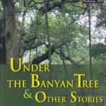 Under The Banyan Tree & Other Stories