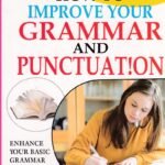 How to Improve Your Grammar and Punctuation