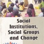 Social Institutions, Social Groups and Change