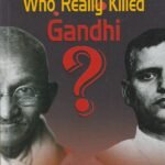 Who Really Killed Gandhi?