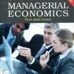 Managerial Economics Text and Cases
