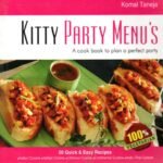 Kitty Party Menu's A Cook Book to Plan a Perfect Party