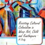 Resisting Cultural Colonialism in Weep Not, Child and Kanthapura
