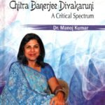 Chitra Banerjee Divakaruni A Critical Spectrum