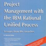 Project Management with the IBM Rational Unified Process