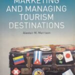 Marketing and Managing Tourism Destinations