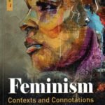 Feminism Contexts and Connotations