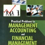 Practical Problems in Management Accounting and Financial Management