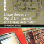 Library Services in Digital Environment and Library Automation