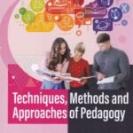 Techniques, Methods and Approaches of Pedagogy