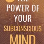 The Power of your Subconscious Mind