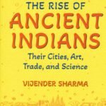 The Rise of Ancient Indians